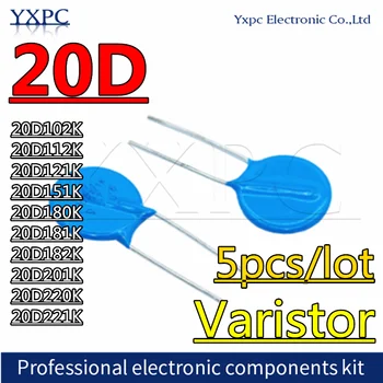 5pcs Varistor 20D102K 20D112K 20D121K 20D151K 20D180K 20D181K 20D182K 20D201K 20D220K 20D221K Piezoresistor