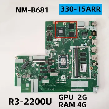 EG534 EG535 NM-B681 para Lenovo Ideapad 330-15ARR Laptop placa-Mãe Com GPU: 2G CPU R3-2200 RAM 4GB 100% Funcionando