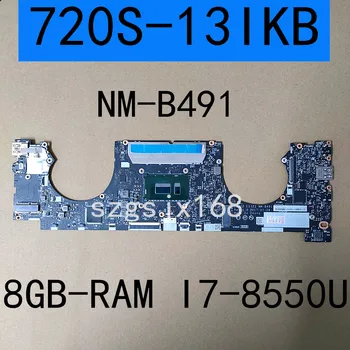 Para Lenovo Ideapad 720S-13IKB Laptop placa-mãe NM-B491 8GB-RAM I7-8550U GANHAR 100% testado trabalho