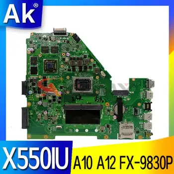 X550IU placa-mãe Com Para ASUS X550I X550IU X550IK VX50I placa Mãe Notebook 4GB/8GB-RAM A10 A12 FX-9830P CPU RX460-4G GPU